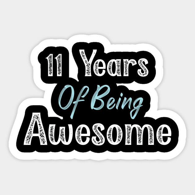 11 Years Of Being Awesome Sticker by FircKin